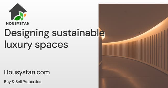Image of Designing sustainable luxury spaces
