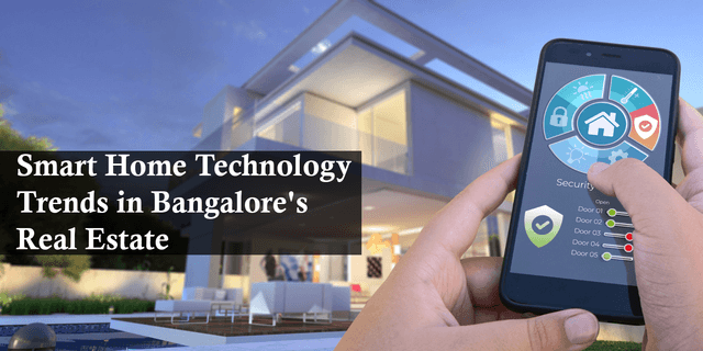 Smart Home Technology Trends in Bangalore's Real Estate