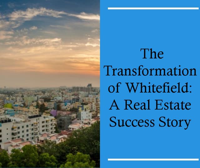 The Transformation of Whitefield: A Real Estate Success Story
