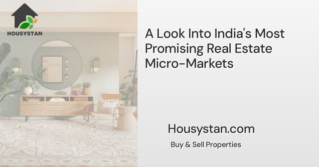 A Look Into India's Most Promising Real Estate Micro-Markets