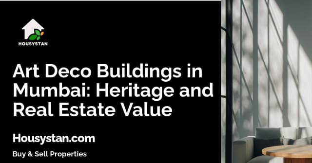 Art Deco Buildings in Mumbai: Heritage and Real Estate Value