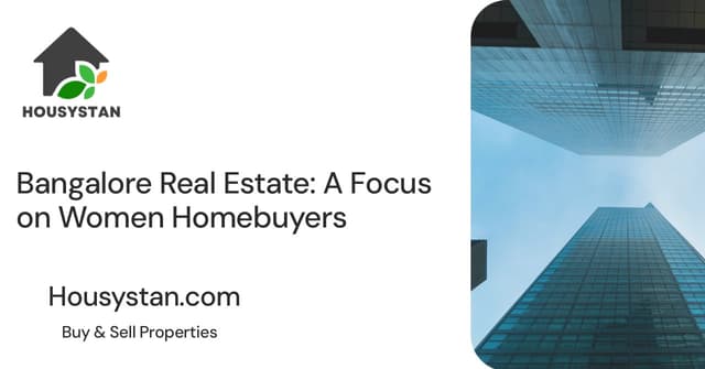 Bangalore Real Estate: A Focus on Women Homebuyers