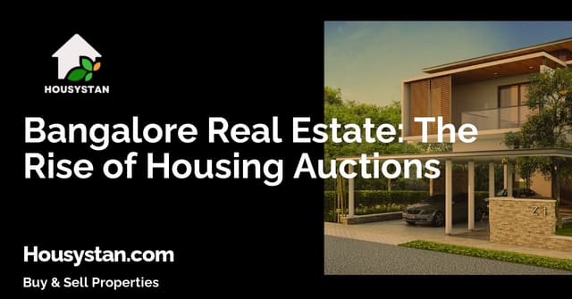 Bangalore Real Estate: The Rise of Housing Auctions