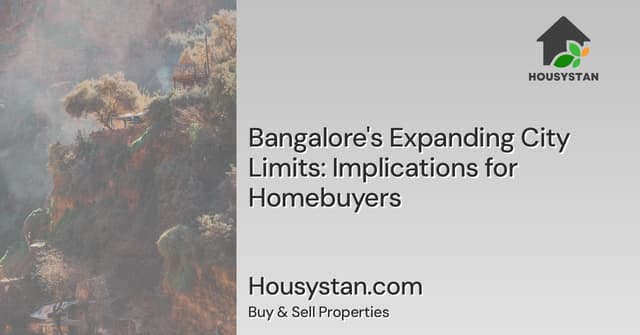 Bangalore's Expanding City Limits: Implications for Homebuyers