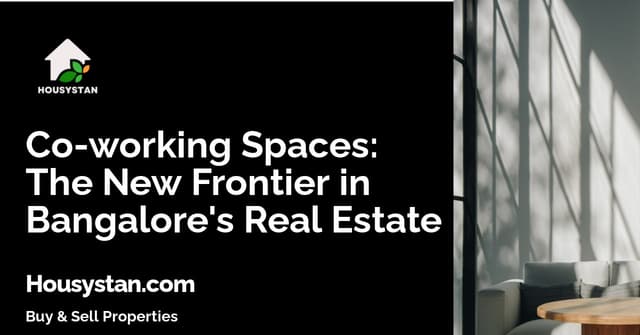Co-working Spaces: The New Frontier in Bangalore's Real Estate