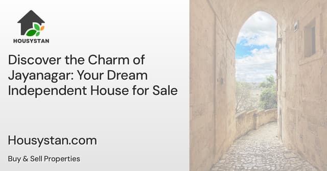 Discover the Charm of Jayanagar: Your Dream Independent House for Sale
