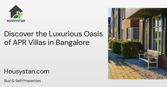 Discover the Luxurious Oasis of APR Villas in Bangalore