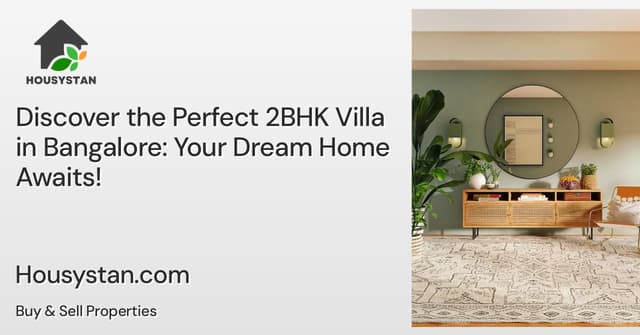 Discover the Perfect 2BHK Villa in Bangalore: Your Dream Home Awaits!