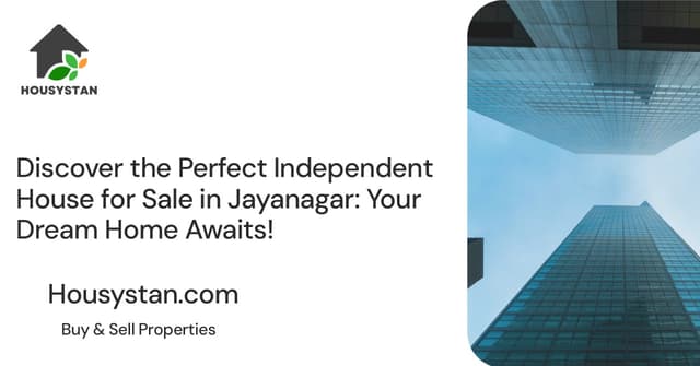 Discover the Perfect Independent House for Sale in Jayanagar: Your Dream Home Awaits!