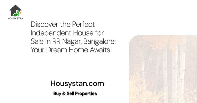 Discover the Perfect Independent House for Sale in RR Nagar, Bangalore: Your Dream Home Awaits!