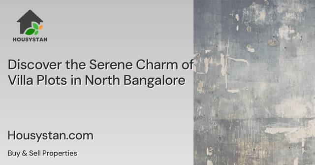 Discover the Serene Charm of Villa Plots in North Bangalore