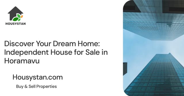 Discover Your Dream Home: Independent House for Sale in Horamavu