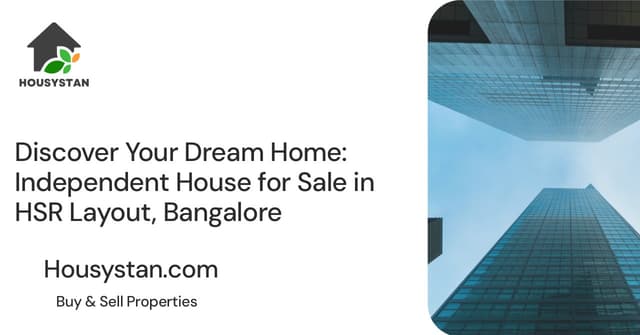 Discover Your Dream Home: Independent House for Sale in HSR Layout, Bangalore
