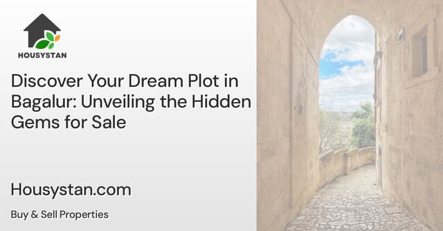 Discover Your Dream Plot in Bagalur: Unveiling the Hidden Gems for Sale