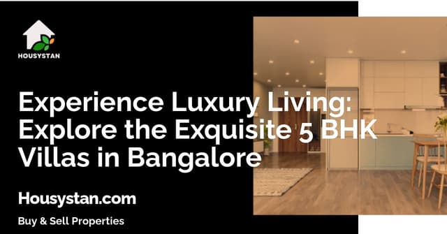 Experience Luxury Living: Explore the Exquisite 5 BHK Villas in Bangalore