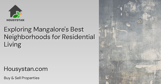 Exploring Mangalore's Best Neighborhoods for Residential Living
