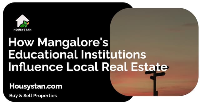 How Mangalore's Educational Institutions Influence Local Real Estate