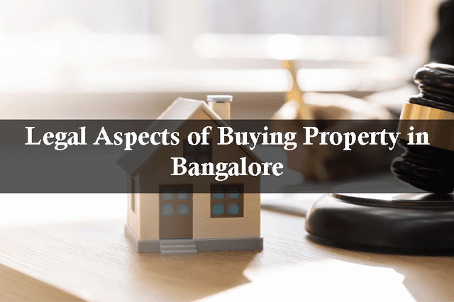 Legal Aspects of Buying Property in Bangalore