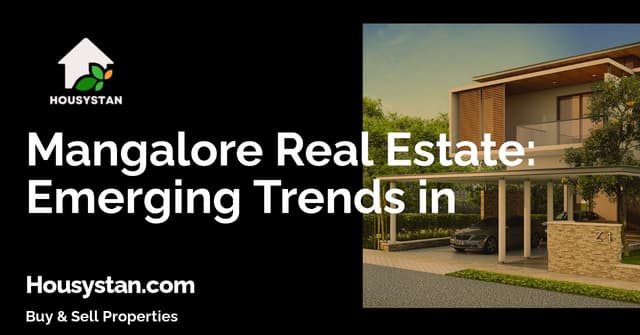 Mangalore Real Estate: Emerging Trends in