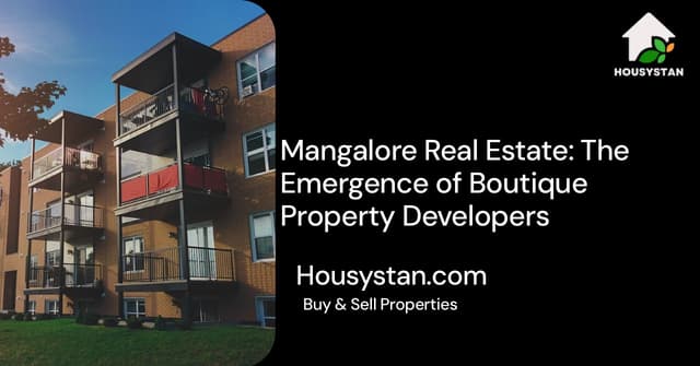 Mangalore Real Estate: The Emergence of Boutique Property Developers