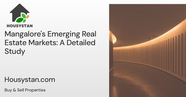 Mangalore's Emerging Real Estate Markets: A Detailed Study