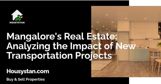 Mangalore's Real Estate: Analyzing the Impact of New Transportation Projects