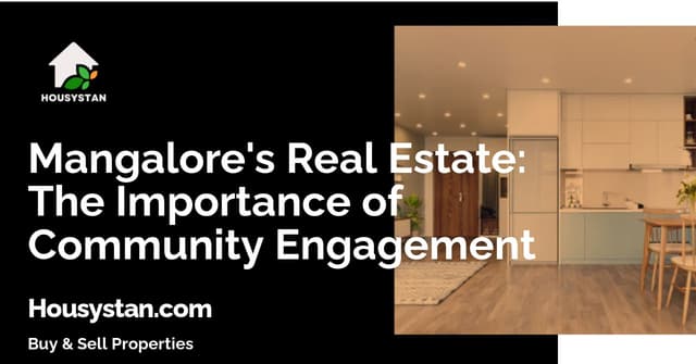 Mangalore's Real Estate: The Importance of Community Engagement