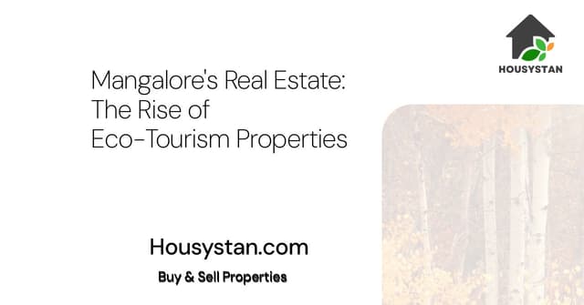 Mangalore's Real Estate: The Rise of Eco-Tourism Properties