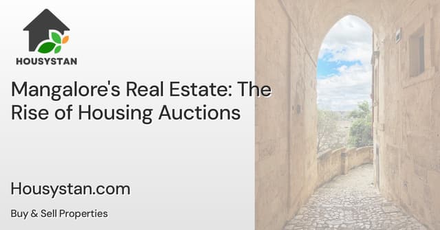 Mangalore's Real Estate: The Rise of Housing Auctions