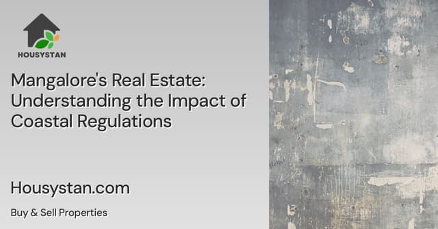 Mangalore's Real Estate: Understanding the Impact of Coastal Regulations