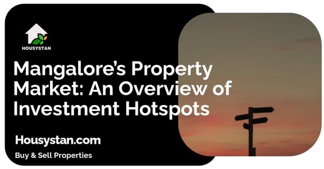 Mangalore’s Property Market: An Overview of Investment Hotspots