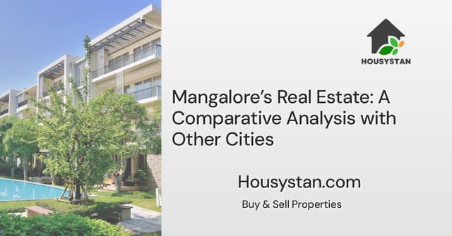 Mangalore’s Real Estate: A Comparative Analysis with Other Cities
