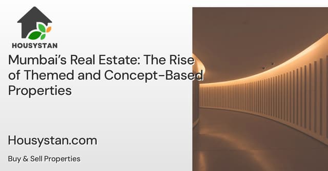 Mumbai’s Real Estate: The Rise of Themed and Concept-Based Properties