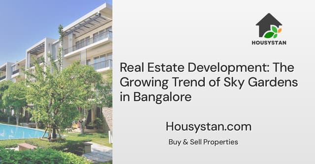 Real Estate Development: The Growing Trend of Sky Gardens in Bangalore