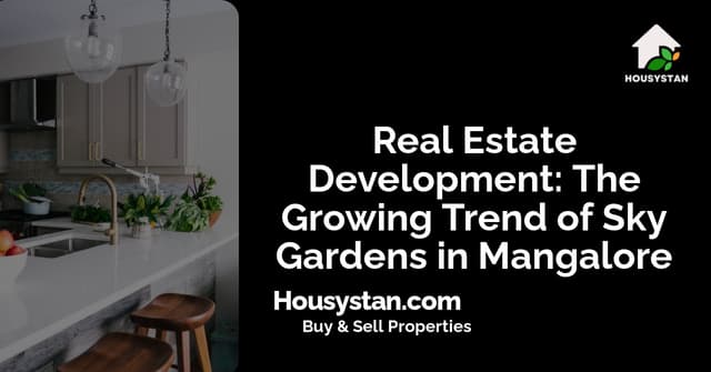 Real Estate Development: The Growing Trend of Sky Gardens in Mangalore