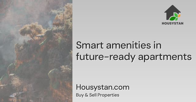Smart amenities in future-ready apartments