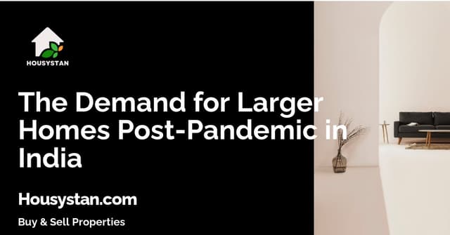 The Demand for Larger Homes Post-Pandemic in India