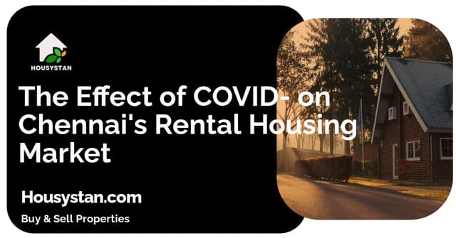 The Effect of COVID- on Chennai's Rental Housing Market