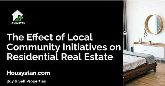 The Effect of Local Community Initiatives on Residential Real Estate