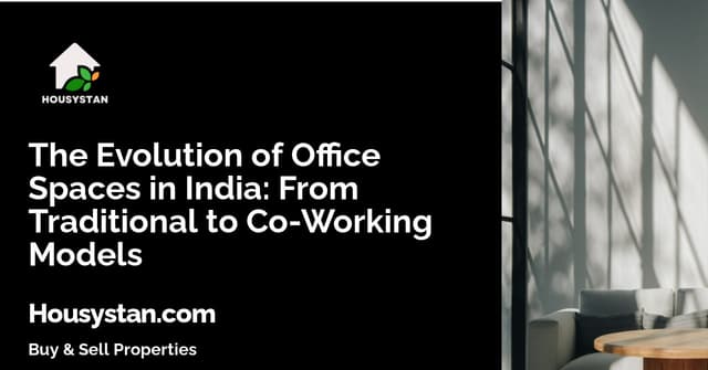 The Evolution of Office Spaces in India: From Traditional to Co-Working Models