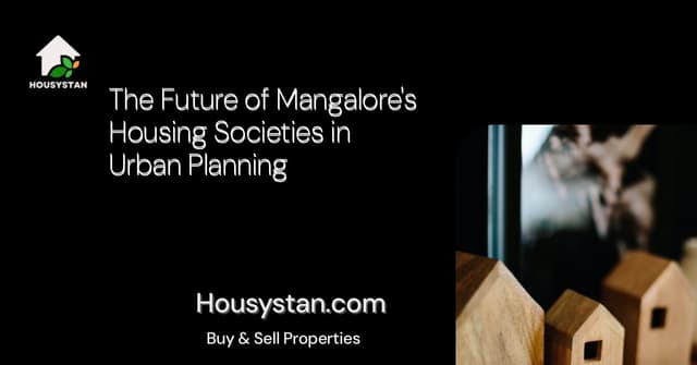 The Future of Mangalore's Housing Societies in Urban Planning