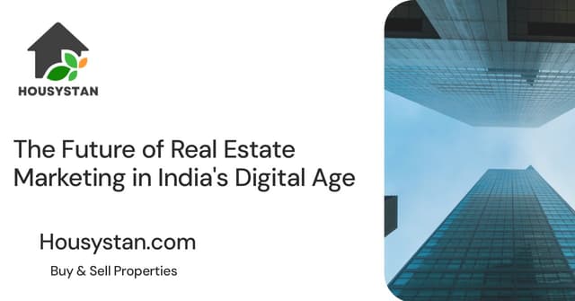 The Future of Real Estate Marketing in India's Digital Age