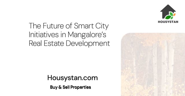 The Future of Smart City Initiatives in Mangalore’s Real Estate Development