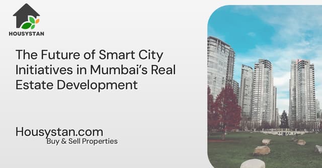 The Future of Smart City Initiatives in Mumbai’s Real Estate Development