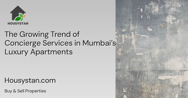 The Growing Trend of Concierge Services in Mumbai’s Luxury Apartments