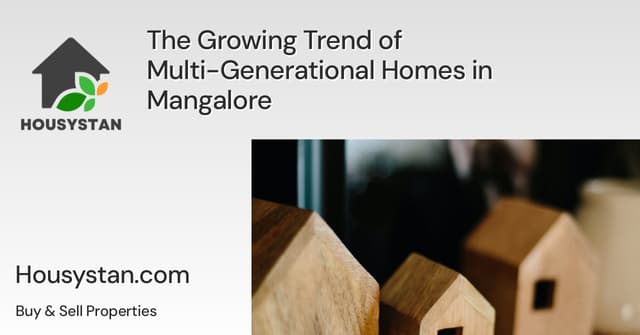 The Growing Trend of Multi-Generational Homes in Mangalore