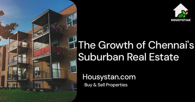 The Growth of Chennai's Suburban Real Estate