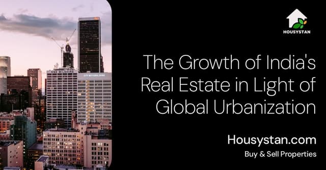 The Growth of India's Real Estate in Light of Global Urbanization