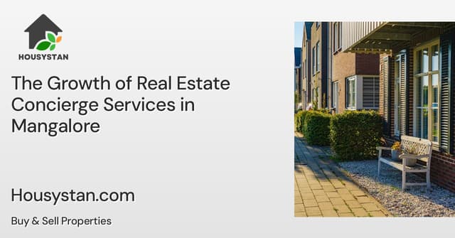 The Growth of Real Estate Concierge Services in Mangalore