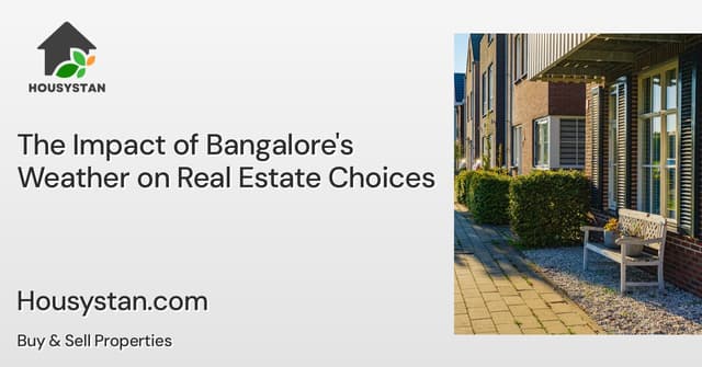 The Impact of Bangalore's Weather on Real Estate Choices